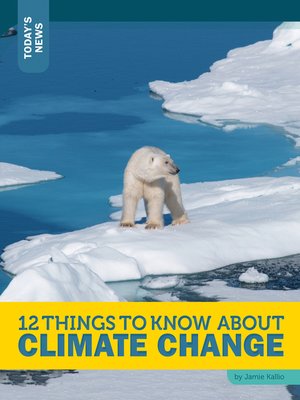 cover image of 12 Things to Know about Climate Change